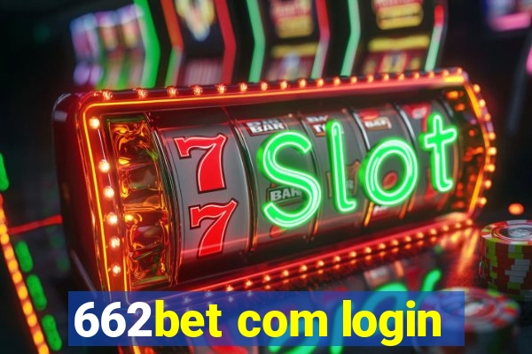 662bet com login